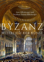 Arne Effenberger, Neslihan Asutay-Effenberger - Byzanz - Arne Effenberger, Neslihan Asutay-Effenberger (ISBN: 9783406587023)