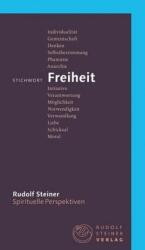 Stichwort Freiheit - Rudolf Steiner, Philip Kovce (ISBN: 9783727449079)