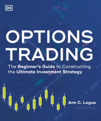 Options Trading: The Beginner's Guide to Constructing the Ultimate Investment Strategy (ISBN: 9780744074604)