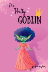 The Pretty Goblin (ISBN: 9781088067109)