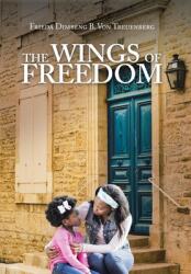 The Wings of Freedom (ISBN: 9781669843719)