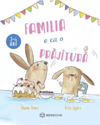 Familia e ca o prăjitură (ISBN: 9786069700891)