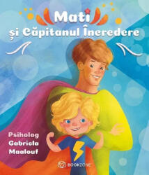 Mati și Căpitanul Încredere (ISBN: 9786069748411)