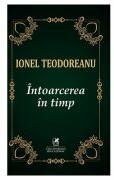 Intoarcerea in timp - Ionel Teodoreanu (ISBN: 9786060572589)