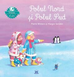 Vreau sa stiu. Polul Nord si Polul Sud - Pierre Winters (ISBN: 9786060484899)
