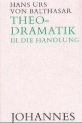 Theodramatik 3/5 - Die Handlung - Hans Urs von Balthasar (ISBN: 9783894110505)