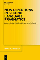 New Directions in Second Language Pragmatics - J. César Félix-Brasdefer, Rachel Shively (ISBN: 9783111116440)