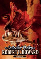 Collected Poetry of Robert E. Howard, Volume 1 (ISBN: 9781955446068)