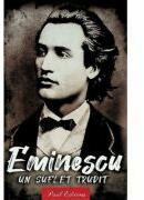 Eminescu. Un suflet trudit (ISBN: 9786069703144)