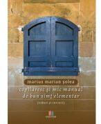 Copilaresc si mic manual de bun simt elementar (ziduri si cercuri) - Marius Marian Solea (ISBN: 9786060296256)