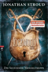 Lockwood & Co. - Die Seufzende Wendeltreppe - Jonathan Stroud, Katharina Orgaß, Gerald Jung (ISBN: 9783570403099)