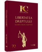 Libertatea dreptului. Scurte eseuri sceptice - Ioan Chelaru (ISBN: 9786063911835)