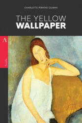The Yellow Wallpaper - Charlotte Perkins Gilman (ISBN: 9781547185542)