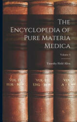 The Encyclopedia of Pure Materia Medica; Volume 4 (ISBN: 9781019121818)
