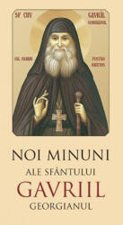 Noi minuni ale Sfantului Gavriil Georgianul (ISBN: 9789731368979)