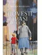 Povesti cu pasi mici - Raluca Moldovan (ISBN: 9786060296102)