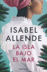 Isabel Allende: Isabel Allende: La isla bajo el mar (2022)