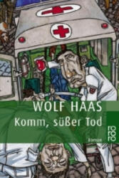 Komm, süßer Tod - Wolf Haas (ISBN: 9783499228148)