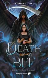 Death Is My Bff - TONKS KATARINA E (ISBN: 9781990259999)