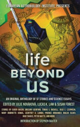 Life Beyond Us: An Original Anthology of SF Stories and Science Essays - Lucas K. Law, Julie Novakova (ISBN: 9781988140476)