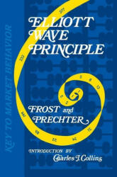 Elliott Wave Principle - A. J. Frost, Charles J. Collins (ISBN: 9781616041366)