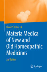Materia Medica of New and Old Homeopathic Medicines - David S. Riley (ISBN: 9783030659196)