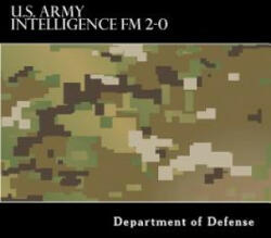 U. S. Army Intelligence FM 2-0 - Department of Defense, Taylor Anderson (ISBN: 9781536800722)