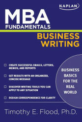 MBA Fundamentals Business Writing - Timothy E Flood (ISBN: 9781506219882)