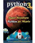 Super aventura Python pe Marte - Vlad Tudor (ISBN: 9786069523384)