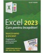 Excel 2023. Curs pentru incepatori - Vlad Tudor (ISBN: 9786306559046)