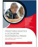 Proiectarea didactica a lectiilor din invatamantul primar - Alina Elena Bendescu (ISBN: 9786065146167)