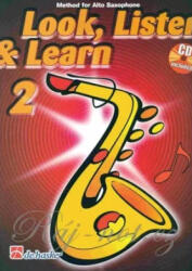 LOOK LISTEN LEARN 2 ALTO SAXOPHONE (ISBN: 9789043162036)