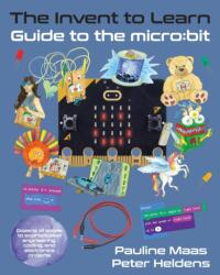Invent to Learn Guide to the micro (ISBN: 9781955604062)