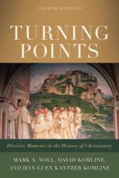 Turning Points - Decisive Moments in the History of Christianity (ISBN: 9781540964885)