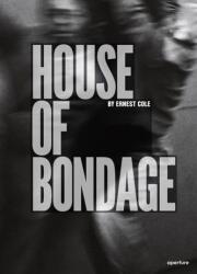 Ernest Cole: House of Bondage (ISBN: 9781597115339)
