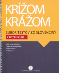 Adela Ismail Gabríková: Krížom krážom Súbor testov zo slovenčiny k učebnici B1 (ISBN: 9788022350778)