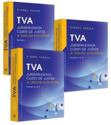 TVA. Jurisprudenta Curtii de Justitie a Uniunii Europene, 3 volume - Viorel Terzea (ISBN: 9786063911538)