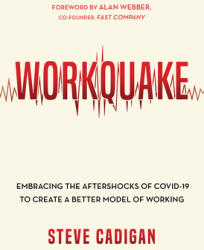 Workquake: Embracing the Aftershocks of Covid-19 to Create a Better Model of Working (ISBN: 9781637553091)