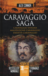 Caravaggio saga: Caravaggio enigma-Maledizione Caravaggio-Eredità Caravaggio - Alex Connor (2019)
