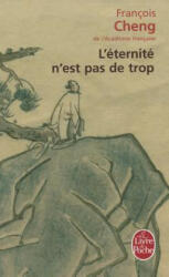 L'éternité n'est pas de trop - Francois Cheng (ISBN: 9782253154587)