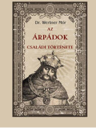 Az Árpádok családi története (ISBN: 9786156385727)