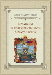 A zsadányi és törekszentmiklósi Almásy grófok (ISBN: 9786156385741)