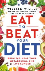 Eat to Beat Your Diet - Dr William Li (2023)