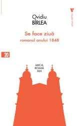 Se face ziua. Romanul anului 1848 - Ovidiu Birlea (ISBN: 9786060811442)