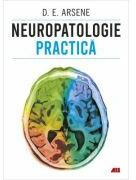Neuropatologie practica - Dr. Dorel Eugen Arsene (ISBN: 9786065876095)