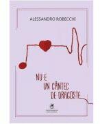 Nu e un cantec de dragoste - Alessandro Robecchi (ISBN: 9786069088746)
