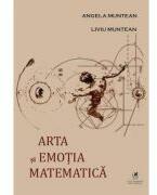 Arta si emotia matematica - Angela Muntean (ISBN: 9786060572558)