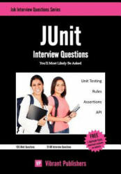 JUnit Interview Questions You'll Most Likely Be Asked - Virbrant Publishers (ISBN: 9781463768195)