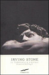 Il tormento e l'estasi. Il romanzo di Michelangelo - Irving Stone, E. Del Fiume (ISBN: 9788863801705)