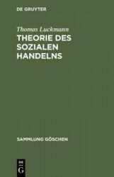 Theorie Des Sozialen Handelns - Thomas Luckmann (1992)